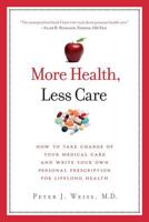 More Health, Less Care 1522702520 Book Cover