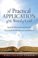 A Practical Application of the Word of God: Speak the Word until you believe it! Then, Speak the Word because you believe it! B0F9QYBB2S Book Cover