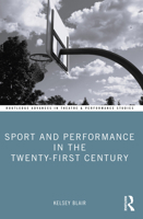Sport and Performance in the Twenty-First Century 1032231297 Book Cover