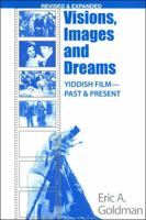 Vision, Images And Dreams: Yiddish Film Past And Present 0835715159 Book Cover