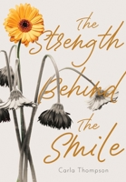 The Strength Behind The Smile 1038368057 Book Cover