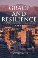 Grace and Resilience: Guidance, Protection, and Blessings: Part 1 B0F55XWBVV Book Cover