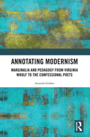 Annotating Modernism: Marginalia and Pedagogy from Virginia Woolf to the Confessional Poets 1032236183 Book Cover