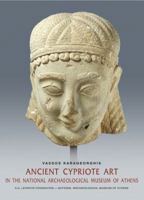 Ancient Cypriote Art in the National Museum of Athens 9607037413 Book Cover