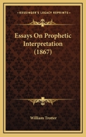 Essays On Prophetic Interpretation 1120617324 Book Cover