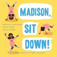 Madison, Sit Down! 1945434082 Book Cover