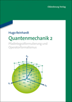 Quantenmechanik 2: Pfadintegralformulierung Und Operatorformalismus 3486720325 Book Cover
