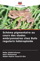 Schéma pigmentaire au cours des stades embryonnaires chez Bufo regularis hétéroploïde (French Edition) 6208660262 Book Cover