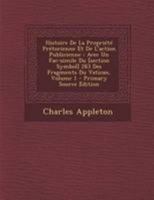 Histoire de la Propri�t� Pr�torienne Et de l'Action Publicienne: Avec Un Fac-Simile Du [section Symbol] 283 Des Fragments Du Vatican; Volume 1 0274770040 Book Cover