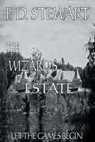 The Wizard's Estate Let the Games Begin 168213914X Book Cover