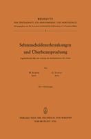 Sehnenscheidenerkrankungen Und Uberbeanspruchung: Ergebnisbericht Uber Den Auftrag Des Bundesministers Fur Arbeit 3798501203 Book Cover