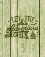 Let The Adventure Begin: Family Camping Planner & Vacation Journal Adventure Notebook | Rustic BoHo Pyrography - Green Boards 1650387504 Book Cover