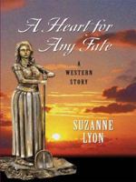 Five Star First Edition Westerns - A Heart For Any Fate: A Western Story (Five Star First Edition Westerns) 1594143293 Book Cover