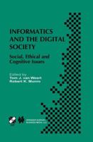 Informatics and the Digital Society: Social, Ethical and Cognitive Issues (IFIP International Federation for Information Processing) 1475754671 Book Cover