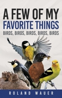 Favorite Things: Birds, Birds, Birds, Birds 1962859274 Book Cover