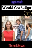 Would You Rather Game Book - Vol 1 170272316X Book Cover