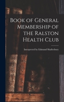 Book of General Membership of the Ralston Health Club 1018222545 Book Cover