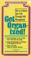 Get Organized: How to Control Your Life Through Self Management (Successful Office Skills Series) 0814476465 Book Cover
