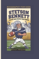 STETSON BENNETT: The Boy Who Proved Them Wrong- Biography For Kids B0DSTMDP7S Book Cover