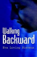 Walking Backward 1410755614 Book Cover