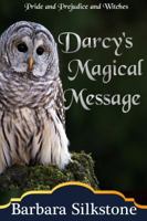 Darcy's Magical Message: Pride and Prejudice and Witches 099700729X Book Cover