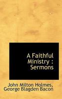 A Faithful Ministry: Sermons 1166478807 Book Cover