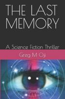 THE LAST MEMORY: A Science Fiction Thriller B0FZ3KL9RH Book Cover