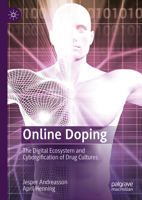 Online Doping: The Digital Ecosystem and Cyborgification of Drug Cultures 3031302710 Book Cover