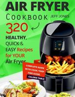 Air Fryer Cookbook - 320 Healthy, Quick and Easy Recipes for Your Air Fryer. 1540719014 Book Cover