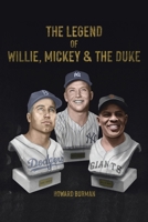 The Legend of Willie, Mickey & the Duke 1669854361 Book Cover