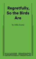 Regretfully, So the Birds Are 0573710570 Book Cover