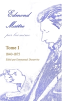 Edmond Maître, par lui-même, Tome I 1447877101 Book Cover