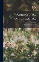 Arbustrum Americanum - Primary Source Edition B0BPRGLR5Z Book Cover