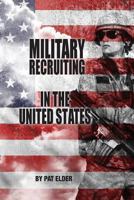 Military Recruiting in the United States 1540353753 Book Cover