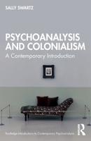 Psychoanalysis and Colonialism: A Contemporary Introduction 036747767X Book Cover