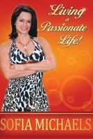 Living a Passionate Life! 0615887430 Book Cover