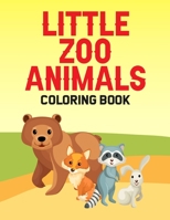 Little Zoo Animals Coloring Book: Children's Coloring Sheets Of Zoo Animals, Amazing Designs And Illustrations To Color B08Q5XZKFW Book Cover