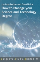How to Manage Your Science and Technology Degree (Palgrave Study Guides) 1403906408 Book Cover