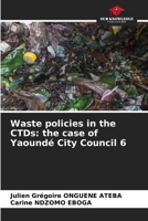 Waste policies in the CTDs: the case of Yaoundé City Council 6 6208625157 Book Cover