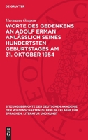 Worte Des Gedenkens an Adolf Erman Anlässlich Seines Hundertsten Geburtstages Am 31. Oktober 1954 3112775740 Book Cover