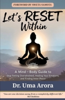 Let's RESET Within: A Mind-Body Guide to Stop Feeling Overwhelmed, Healing Your Emotions, and Finding Inner Peace B0GFTRVL3H Book Cover
