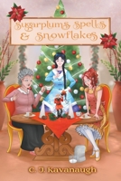 Sugarplums, Spells, & Snowflakes 1736701029 Book Cover
