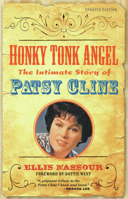 Honky Tonk Angel: The Intimate Story Of Patsy Cline