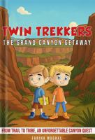 TWIN TREKKERS: The Grand Canyon Getaway 1964628695 Book Cover