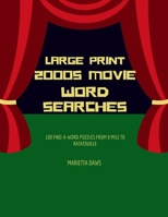 Large Print 2000s Movie Word Searches: 100 Find-a-Word Puzzles from 8 Mile to Ratatouille B09CTP6XQG Book Cover