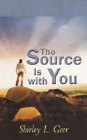 The Source Is With You: How to Develop Yourself Spiritually 1452550999 Book Cover