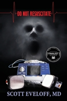 Do Not Resuscitate: Hospital Evil...Where No One Can Hear You Scream 168513663X Book Cover