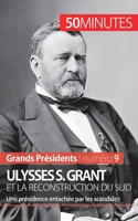 Ulysses S. Grant et la reconstruction du Sud: Une présidence entachée par les scandales 2806256208 Book Cover