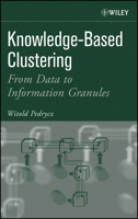 Knowledge- Based Clustering: From Data to Information Granules 0471469661 Book Cover