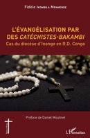 L'évangélisation par des Catéchistes-Bakambi: Cas du diocèse d'Inongo en R.D. Congo (Églises d'Afrique) 2343245827 Book Cover